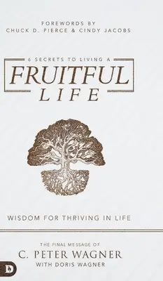 6 tajomstiev plodného života: Múdrosť pre prosperujúci život - 6 Secrets to Living a Fruitful Life: Wisdom for Thriving in Life