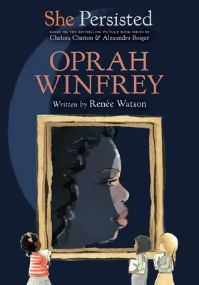 Ona vytrvala: Oprah Winfrey - She Persisted: Oprah Winfrey