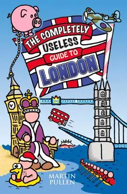 Úplne zbytočný sprievodca Londýnom - The Completely Useless Guide to London