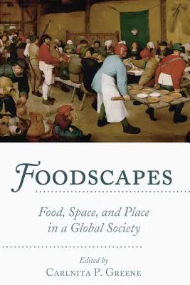 Foodscapes; Potraviny, priestor a miesto v globálnej spoločnosti - Foodscapes; Food, Space, and Place in a Global Society