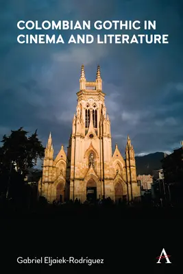 Kolumbijská gotika vo filme a literatúre - Colombian Gothic in Cinema and Literature