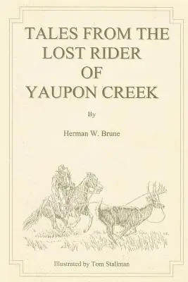 Príbehy strateného jazdca z Yaupon Creeku - Tales From the Lost Rider of Yaupon Creek
