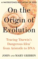 O pôvode evolúcie - po stopách „Darwinovej nebezpečnej myšlienky“ od Aristotela po DNA - On the Origin of Evolution - Tracing 'Darwin's Dangerous Idea' from Aristotle to DNA