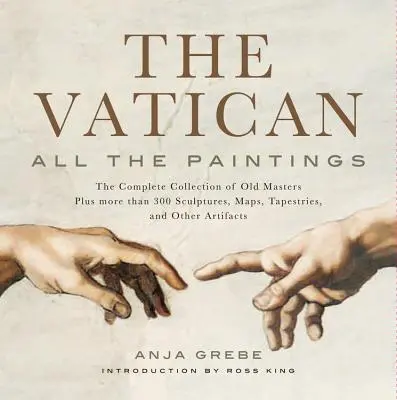 Vatikán: Všetky obrazy: a viac ako 300 sôch, máp, tapisérií a iných artefaktov - Vatican: All the Paintings: The Complete Collection of Old Masters, Plus More Than 300 Sculptures, Maps, Tapestries, and Other Artifacts