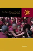 Morálka a obnova kláštora v postmaoistickom Tibete - Morality and Monastic Revival in Post-Mao Tibet