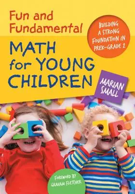 Zábavná a základná matematika pre malé deti: Budovanie pevných základov v predškolskom veku - 2. ročník ZŠ - Fun and Fundamental Math for Young Children: Building a Strong Foundation in Prek-Grade 2
