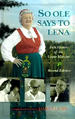 Tak povedal OLE Lenovi: Ľudový humor z Hornej zeme - So OLE Said to Lena: Folk Humor of the Upper