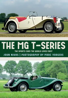 MG radu T: Športové autá, ktoré svet miloval ako prvé - The MG T-Series: The Sports Cars the World Loved First