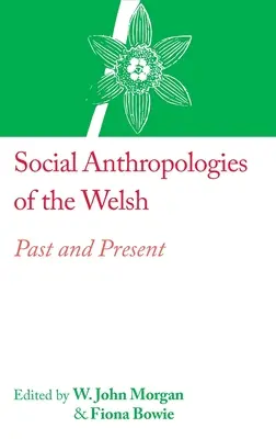 Sociálna antropológia Walesanov: minulosť a súčasnosť - Social Anthropologies of the Welsh: Past and Present