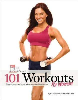 101 cvičení pre ženy: Vydržte, kým sa vám podarí získať štíhlu, silnú a fit postavu. - 101 Workouts for Women: Everything You Need to Get a Lean, Strong, and Fit Physique