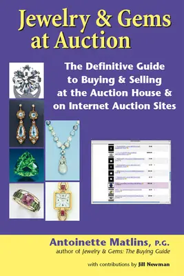 Šperky a drahokamy na aukciách: Definitívny sprievodca nákupom a predajom v aukčnom dome a na internetových aukčných stránkach - Jewelry & Gems at Auction: The Definitive Guide to Buying & Selling at the Auction House & on Internet Auction Sites