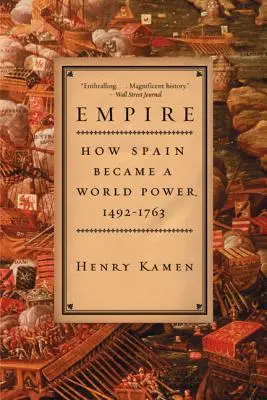 Impérium: Ako sa Španielsko stalo svetovou veľmocou, 1492-1763 - Empire: How Spain Became a World Power, 1492-1763