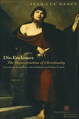 Dis-Enclosure: Dekonštrukcia kresťanstva - Dis-Enclosure: The Deconstruction of Christianity