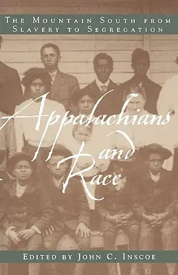 Apalači a rasa: Horský juh od otroctva po segregáciu - Appalachians and Race: The Mountain South from Slavery to Segregation