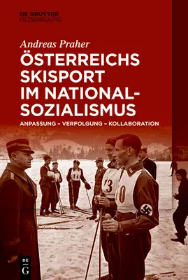 Sterreichs Skisport im Nationalsozialismus - sterreichs Skisport im Nationalsozialismus