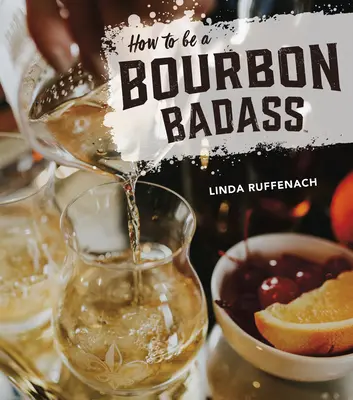 Ako sa stať Bourbon Badass - How to Be a Bourbon Badass