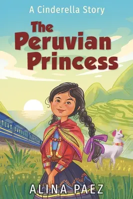 Peruánska princezná: Príbeh o Popoluške - The Peruvian Princess: A Cinderella Story