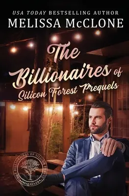 Miliardári zo Silicon Forest Prequels: Knihy 1-3 - The Billionaires of Silicon Forest Prequels: Books 1-3