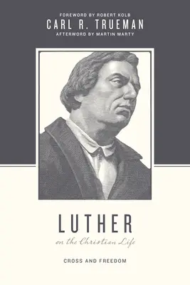 Luther o kresťanskom živote: Kríž a sloboda - Luther on the Christian Life: Cross and Freedom