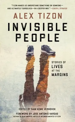 Neviditeľní ľudia: Neviditeľné príbehy: Príbehy životov na okraji spoločnosti - Invisible People: Stories of Lives at the Margins