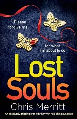 Stratené duše: Absolútne strhujúci kriminálny thriller s napätím, pri ktorom sa trhajú nechty - Lost Souls: An absolutely gripping crime thriller with nail-biting suspense