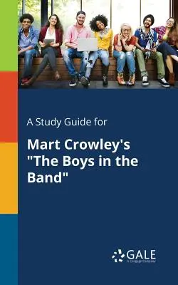 Študijná príručka k románu Chlapci z kapely Marta Crowleyho - A Study Guide for Mart Crowley's The Boys in the Band
