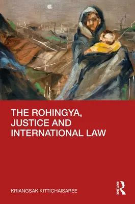 Rohingovia, spravodlivosť a medzinárodné právo - The Rohingya, Justice and International Law