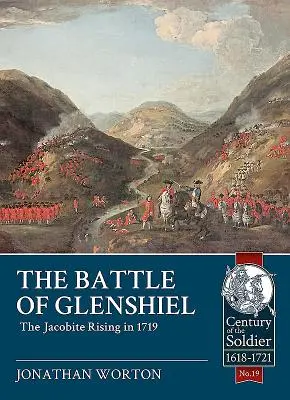 Bitka pri Glenshiel: jakobitské povstanie v roku 1719 - The Battle of Glenshiel: The Jacobite Rising in 1719