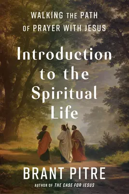 Úvod do duchovného života: Kráčanie po ceste modlitby s Ježišom - Introduction to the Spiritual Life: Walking the Path of Prayer with Jesus