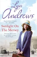 Slnečné svetlo na Mersey - Nezabudnuteľná sága o živote po vojne - Sunlight on the Mersey - An utterly unforgettable saga of life after war