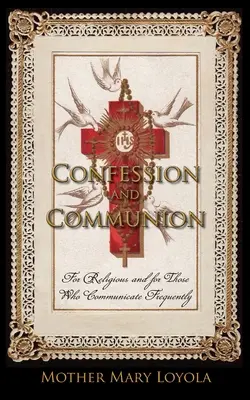 Spoveď a prijímanie: Pre rehoľníkov a pre tých, ktorí často komunikujú - Confession and Communion: For Religious and for Those Who Communicate Frequently