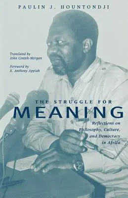 Boj o zmysel: Úvahy o filozofii, kultúre a demokracii v Afrike - The Struggle for Meaning: Reflections on Philosophy, Culture, and Democracy in Africa