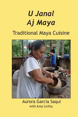 U Janal Aj Maya: Tradičná mayská kuchyňa - U Janal Aj Maya: Traditional Maya Cuisine