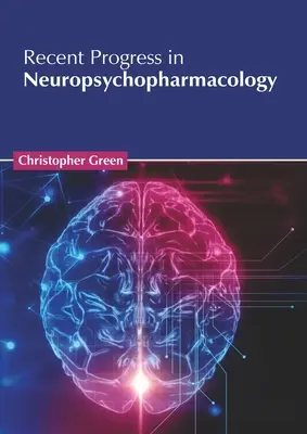 Najnovšie pokroky v neuropsychofarmakológii - Recent Progress in Neuropsychopharmacology