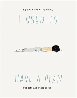 Kedysi som mal plán: Ale život mal iné nápady - I Used to Have a Plan: But Life Had Other Ideas