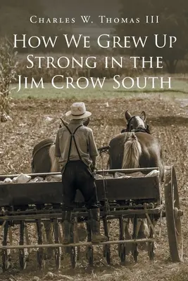 Ako sme vyrástli silní na Juhu Jima Crowa - How We Grew Up Strong in the Jim Crow South