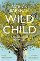 Divoké dieťa: Návrat domov k prírode - Wild Child: Coming Home to Nature