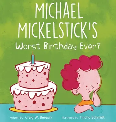 Najhoršie narodeniny Michaela Mickelsticka? - Michael Mickelstick's Worst Birthday Ever?