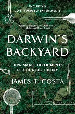 Darwinov dvor: Ako malé experimenty viedli k veľkej teórii - Darwin's Backyard: How Small Experiments Led to a Big Theory