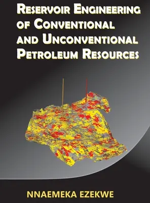 Inžinierstvo zásobníkov konvenčných a nekonvenčných ropných zdrojov - Reservoir Engineering of Conventional and Unconventional Petroleum Resources