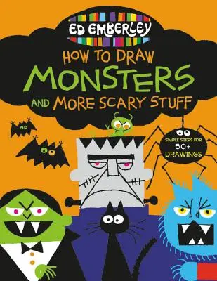 Ed Emberley: Ako kresliť príšery a ďalšie strašidelné veci - Ed Emberley's How to Draw Monsters and More Scary Stuff