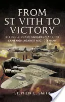 Od Svätého Víta k víťazstvu: 218. eskadra (Zlaté pobrežie) a kampaň proti nacistickému Nemecku - From St Vith to Victory: 218 (Gold Coast) Squadron and the Campaign Against Nazi Germany