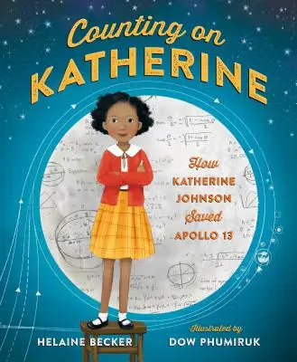 Spoliehanie sa na Katherine: Ako Katherine Johnsonová zachránila Apollo 13 - Counting on Katherine: How Katherine Johnson Saved Apollo 13