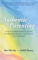 Autentické rodičovstvo: Sprievodca štyrmi temperamentmi pre vaše dieťa a pre vás samých - Authentic Parenting: A Four-Temperaments Guide to Your Child and Yourself
