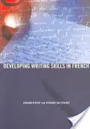 Rozvoj zručností písania vo francúzštine (Bishop Graham (The Open University UK.)) - Developing Writing Skills in French (Bishop Graham (The Open University UK.))