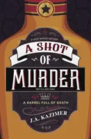 Vražedný výstrel - Záhada šťastnej whisky - Shot of Murder,A - A Lucky Whiskey Mystery