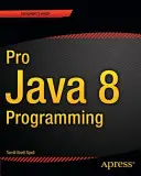 Pro Java 8 Programovanie - Pro Java 8 Programming