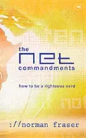 Sieťové prikázania: Základná príručka pre používateľov, ako nasledovať Boha v kyberpriestore - The Net Commandments: The Essential Users Guide to Following God in Cyberspace