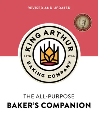 Univerzálny spoločník pekára spoločnosti King Arthur Baking Company - The King Arthur Baking Company's All-Purpose Baker's Companion