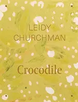 Leidy Churchmanová: Crocodile - Leidy Churchman: Crocodile